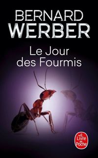 Bernard Werber - Le Jour des fourmis 