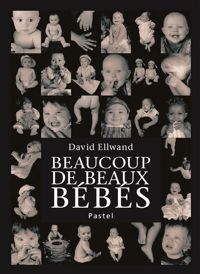 David Ellwand - Claude Lager - Beaucoup de beaux bébés