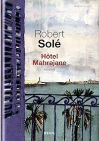 Robert Sole - Hôtel Mahrajane