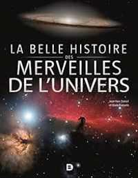 Alain Riazuelo - Jean Yves Daniel - La belle histoire des merveilles de l’Univers