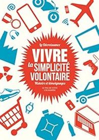 Cedric Biagini - Vivre la simplicité volontaire