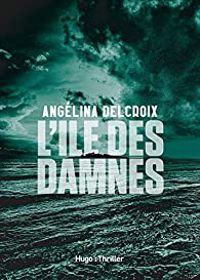 Angelina Delcroix - L'île des damnés