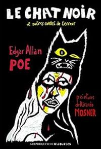Edgar Allan Poe - Ricardo Mosner - Le chat noir et autres contes de terreur 