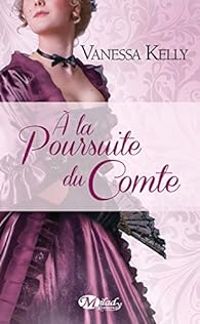 Vanessa Kelly - À la poursuite du Comte