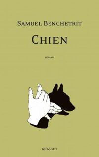 Samuel Benchetrit - Chien: roman