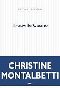 Christine Montalbetti - Trouville Casino