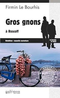 Firmin Le Bourhis - Gros gnons à Roscoff