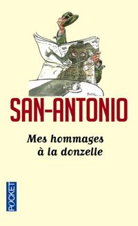 San-antonio - Mes hommages à la donzelle
