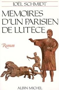 Jol Schmidt - Mémoires d'un Parisien de Lutèce