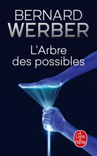 Bernard Werber - L'Arbre des possibles