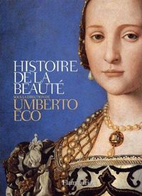 Umberto Eco - Girolamo De Michele - Histoire de la beauté
