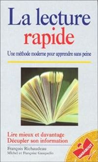 Francoise Gauquelin - Francois Richaudeau - Michel Gauquelin - La lecture rapide