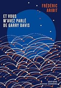 Frederic Aribit - Et vous m'avez parlé de Garry Davis