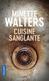 Minette Walters - Cuisine sanglante