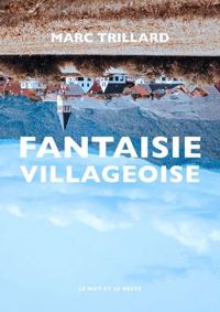 Marc Trillard - Fantaisie villageoise
