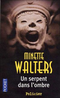 Minette Walters - Un serpent dans l'ombre
