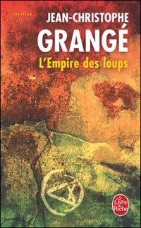 Jean-christophe Grangé - L'Empire des loups