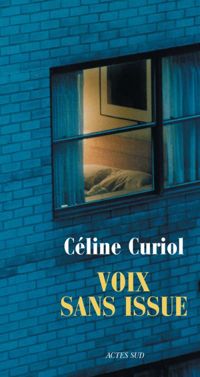 Céline Curiol - Voix Sans Issue