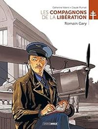 Catherine Valenti - Les compagnons de la Libération : Romain Gary