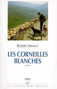 Robert Arnaut - Les corneilles blanches