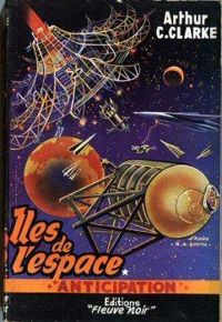 Couverture du livre Les Îles de l'espace - Arthur C Clarke