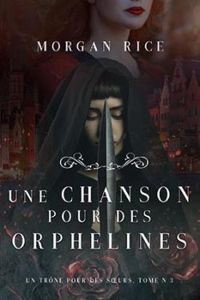Morgan Rice - Une chanson pour des orphelines