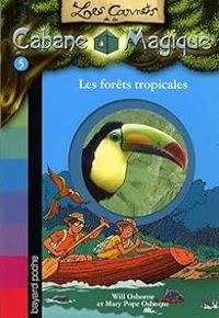 Mary Pope Osborne - Will Osborne - Les forêts tropicales