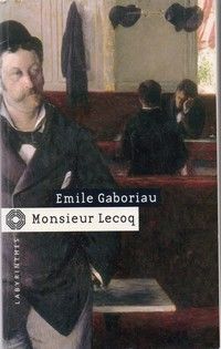 Emile Gaboriau - Monsieur Lecoq