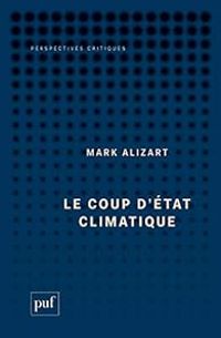 Mark Alizart - Le coup d'État climatique