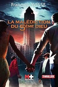 Francois Avisse - La malédiction du 5ème Dieu