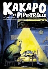 Couverture du livre Kakapo et Pipistrelle - Claire Berest