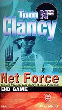 Tom Clancy - Steve Pieczenik - Net Force 5 : End Game