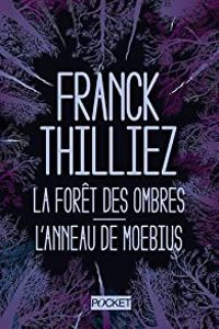 Franck Thilliez - La Forêt des ombres - L'Anneau de Moebius