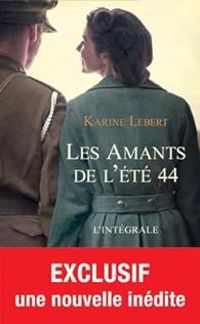 Karine Lebert - Les amants de l'été 44 - Intégrale