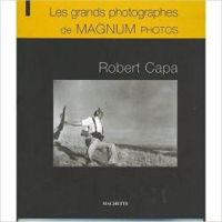 Robert Capa - Les grands photographes de MAGNUM photos 