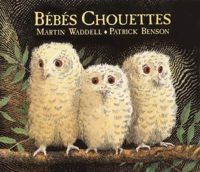 Martin Waddell - Patrick Benson(Illustrations) - Bébés chouettes