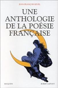 Jean Francois Revel - Une anthologie de la poésie française - Bouquins