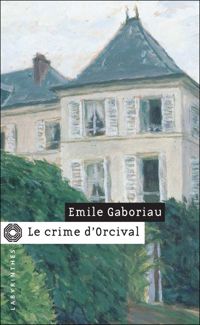 Emile Gaboriau - Le crime d'Orcival