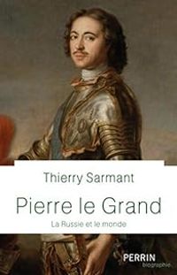 Thierry Sarmant - Pierre Le Grand