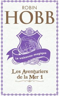Robin Hobb - Le vaisseau magique