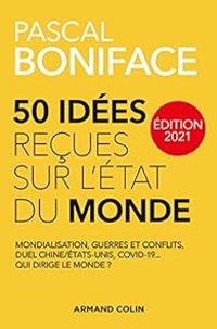 Pascal Boniface - 50 idées reçues sur l'état du monde