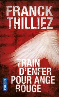 Franck Thilliez - TRAIN D ENFER POUR ANGE ROUGE