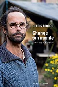 Cedric Herrou - Change ton monde