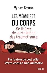 Myriam Brousse - Les mémoires du corps