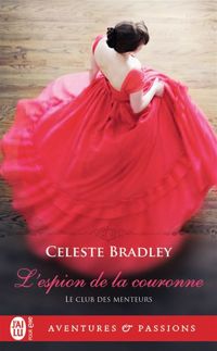 Celeste Bradley - L'espion de la couronne