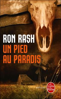 Ron Rash - Un pied au paradis 