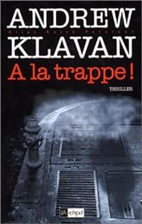 Andrew Klavan - À la trappe !