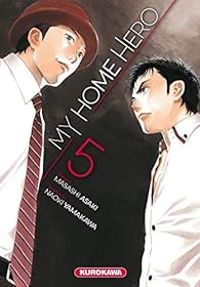 Naoki Yamakawa - Masashi Asaki - My home hero