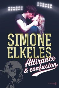 Simone Elkeles - Attirance et confusion. Attirance, tome 1 