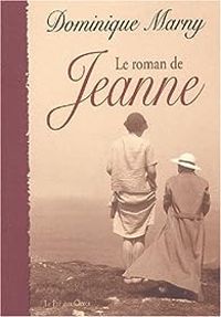 Dominique Marny - Le roman de Jeanne